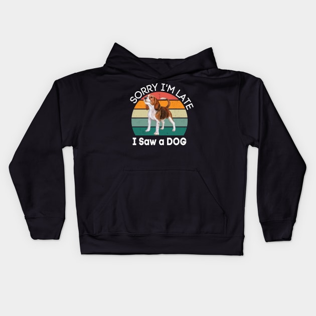 Sorry I'm Late I Saw A Dog Kids Hoodie by raeex